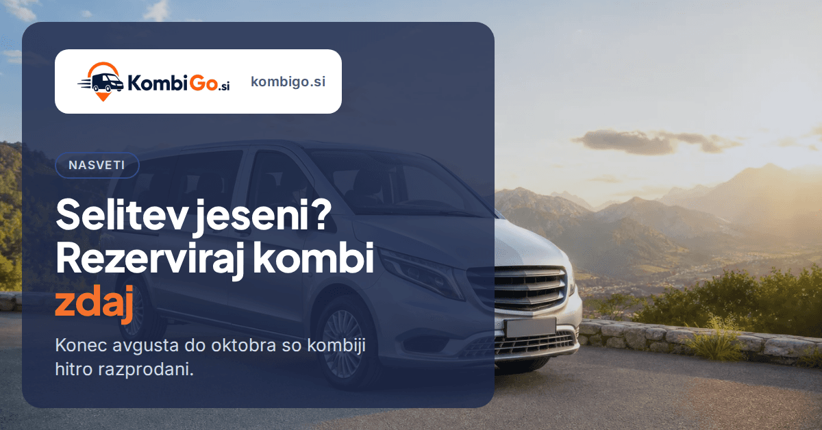 Selitev jeseni: kdaj rezervirati kombi, da ne ostaneš brez