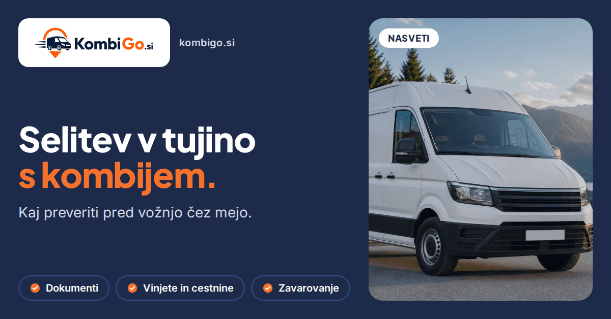 Selitev v tujino s kombijem: kaj preveriti pred potjo