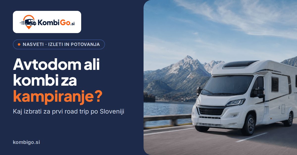 Avtodom ali kombi za kampiranje: kaj izbrati za prvi road trip
