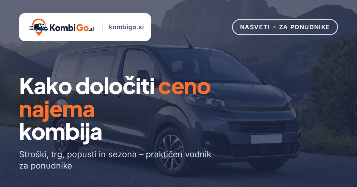 Kako določiti ceno najema kombija: nasvet za ponudnike